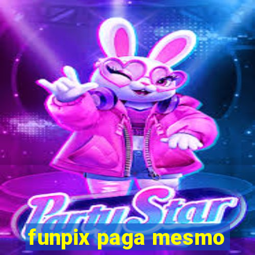 funpix paga mesmo